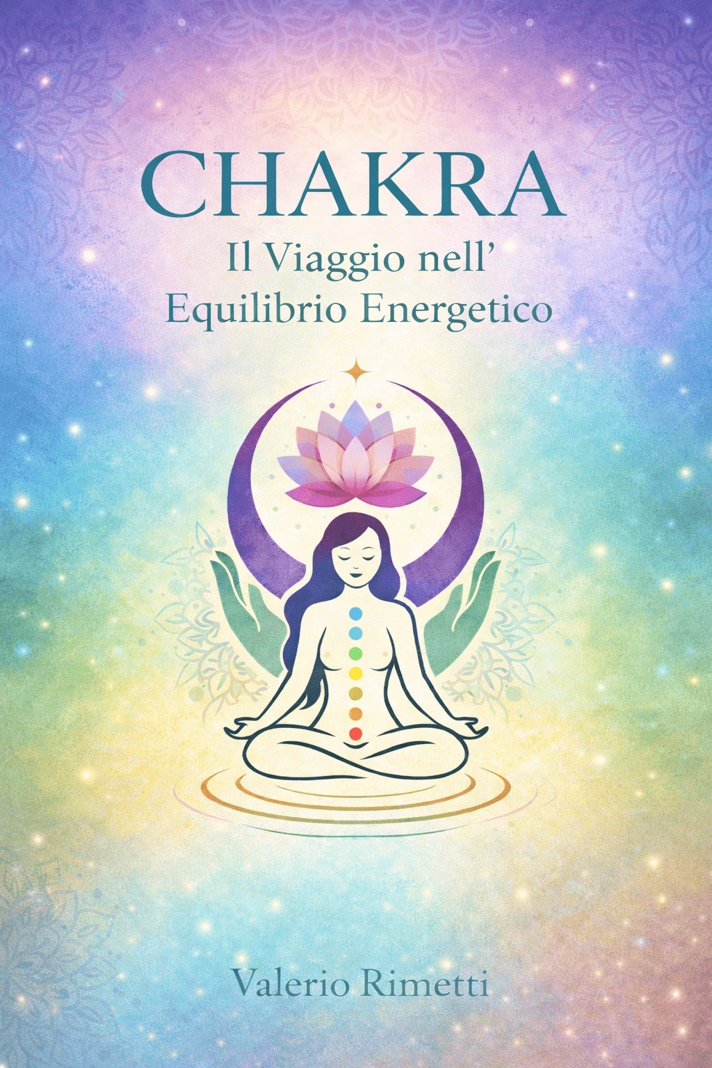 CHAKRA: Il Viaggio nell’Equilibrio Energetico - Libro PDF download gratis 9 CHAKRA: Il Viaggio nell’Equilibrio Energetico – Libro PDF download gratis