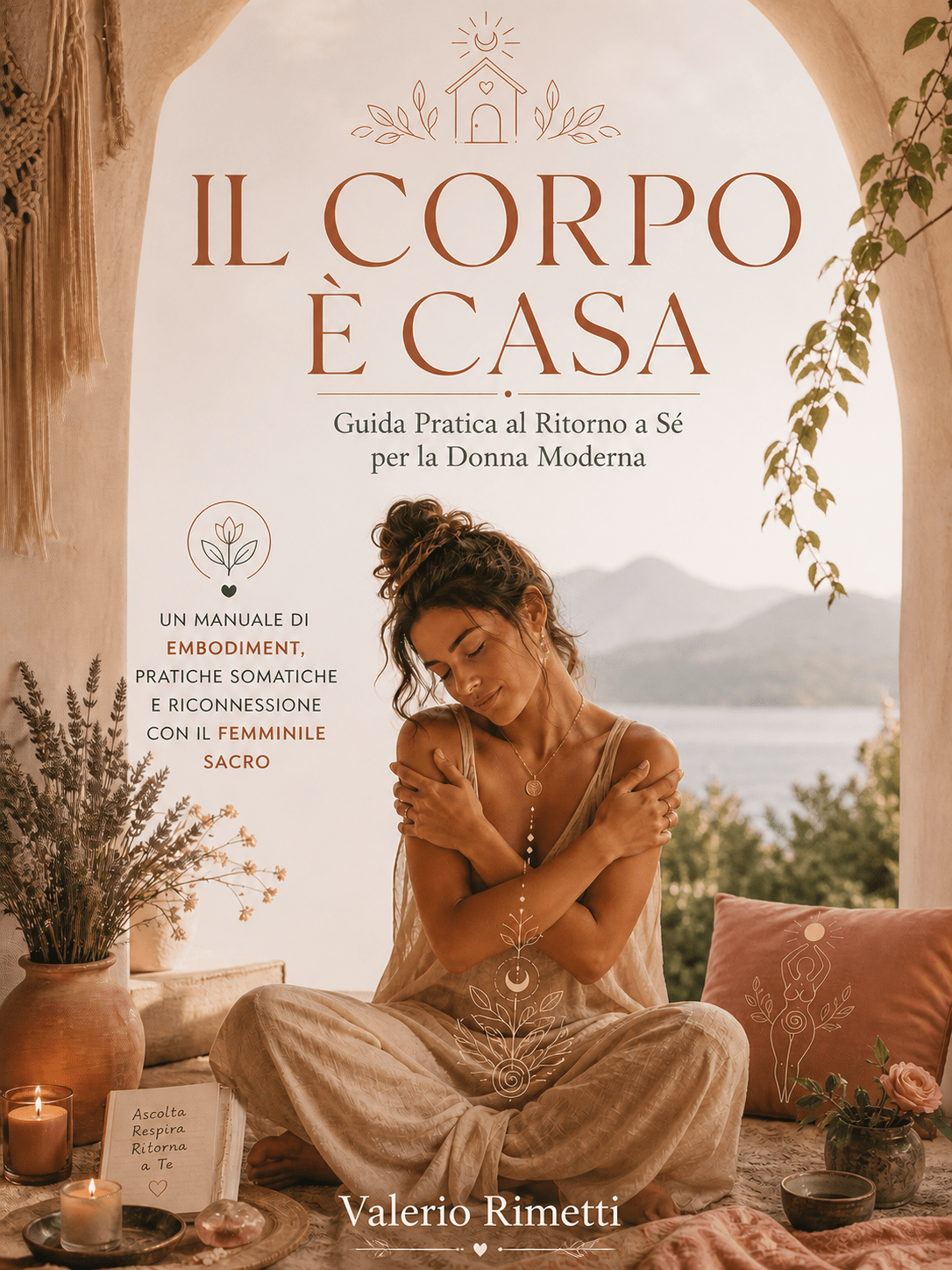 IL CORPO È CASA - Guida Pratica al Ritorno a Sé per la Donna Moderna - PDFEbook download gratis 8 IL CORPO È CASA – Guida Pratica al Ritorno a Sé per la Donna Moderna – PDF\Ebook download gratis