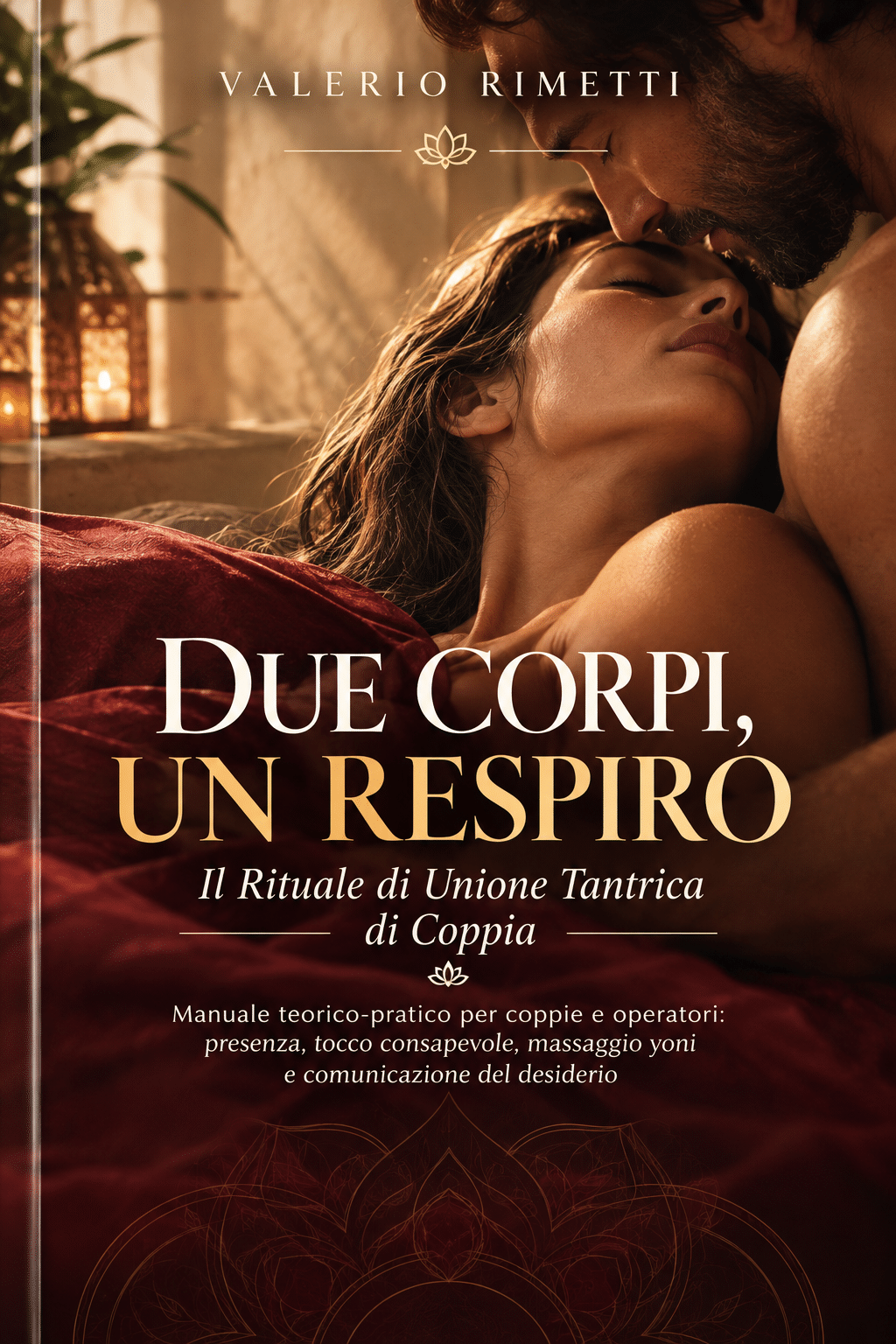 Due Corpi, Un Respiro,
Il Rituale di Unione Tantrica di Coppia PDF &ndash; Ebook
